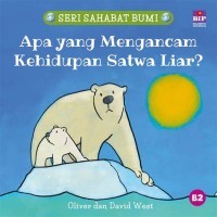 Apa Yang Mengancam Kehidupan Satwa Liar?