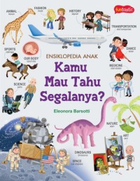 Image of Ensiklopedia Anak : Kamu Mau Tahu Segalanya?