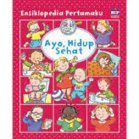Image of Ensiklopedia Pertamaku Ayo, Hidup Sehat