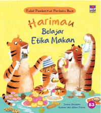 Fabel Pembentuk Perilaku Baik : Harimau Belajar Etika Makan