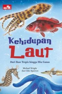 Image of Kehidupan Laut : Dari Ikan Tropis Hingga Hiu Ganas