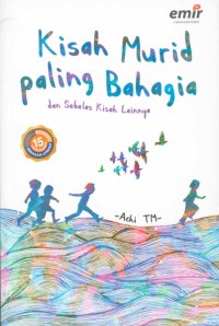 Kisah Murid Paling Bahagia dan Sebelas Kisah Lainnya