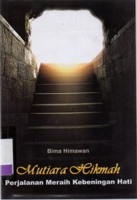Mutiara Hikmah Perjalanan Meraih Kebeningan Hati