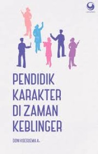 Pendidik Karakter Di Zaman Keblinger