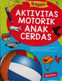 Ragam Aktivitas Motorik Anak Cerdas
