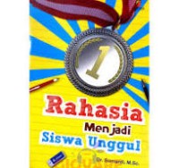 Rahasia Menjadi Siswa Unggul