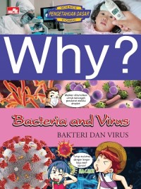 Image of Why ? Bacteria and Virus : Bakteri dan Virus